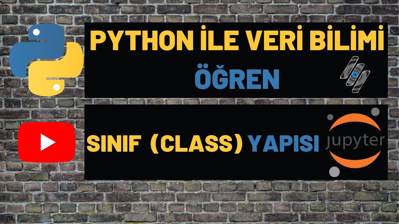 PYTHON İLE VERİ BİLİMİ (DATA SCIENCE) &Ouml;ĞREN - SINIF (CLASS) YAPISI