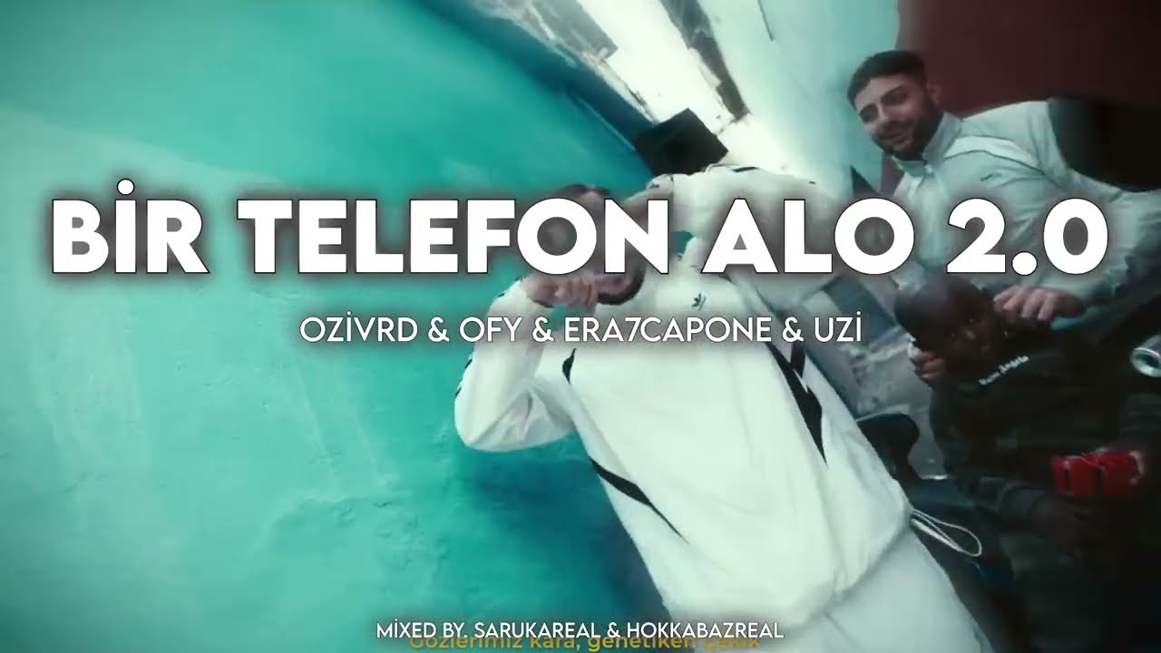 BİR TELEFON ALO 2.0 - OZİVRD x OFY x ERA7CAPONE x UZİ (mixed by. sarukareal & hokkabazreal)