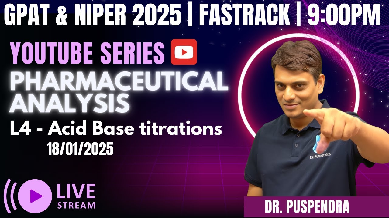 L4: Acid Base Titrations | Fastrack GPAT 2025 | MCQs Discussion | Dr. Puspendra