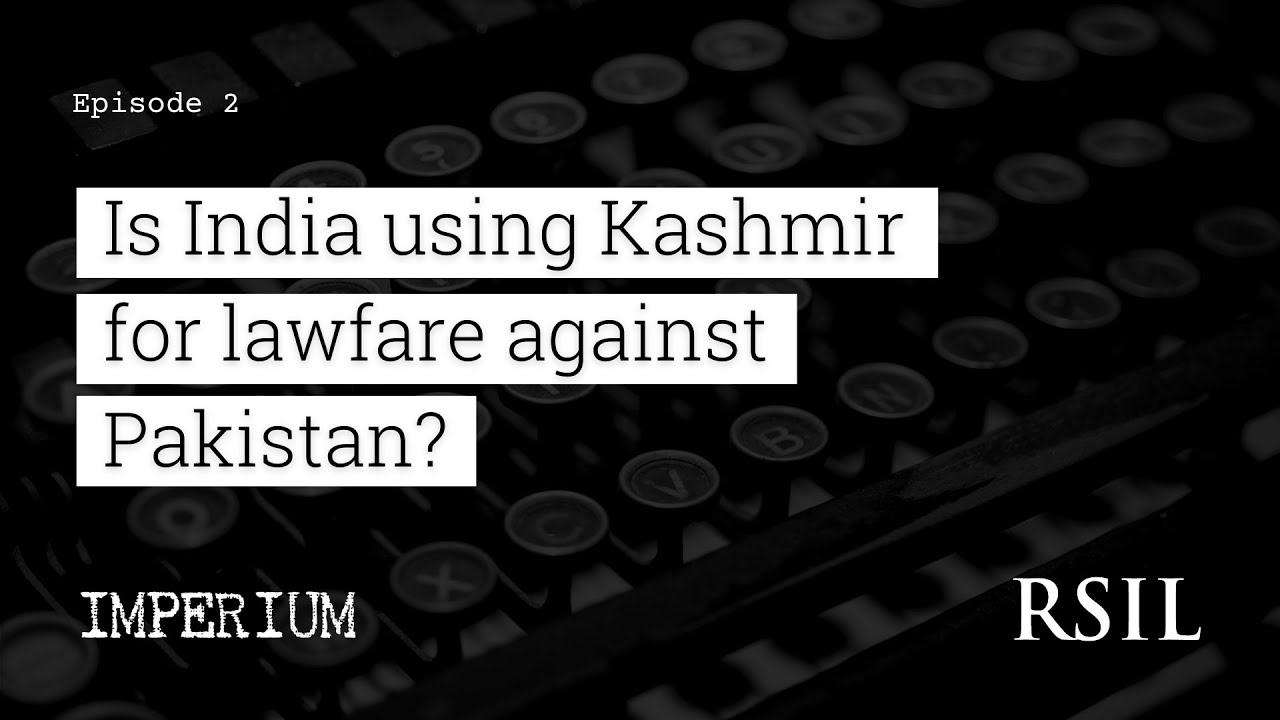 Is India using Kashmir for lawfare against Pakistan?