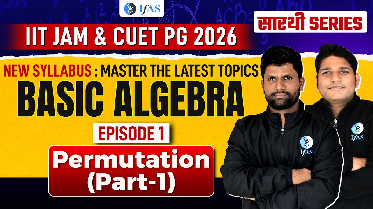 Permutation | Linear Algebra | IIT JAM & CUET PG Mathematics 2026 | Lec- 01 | IFAS