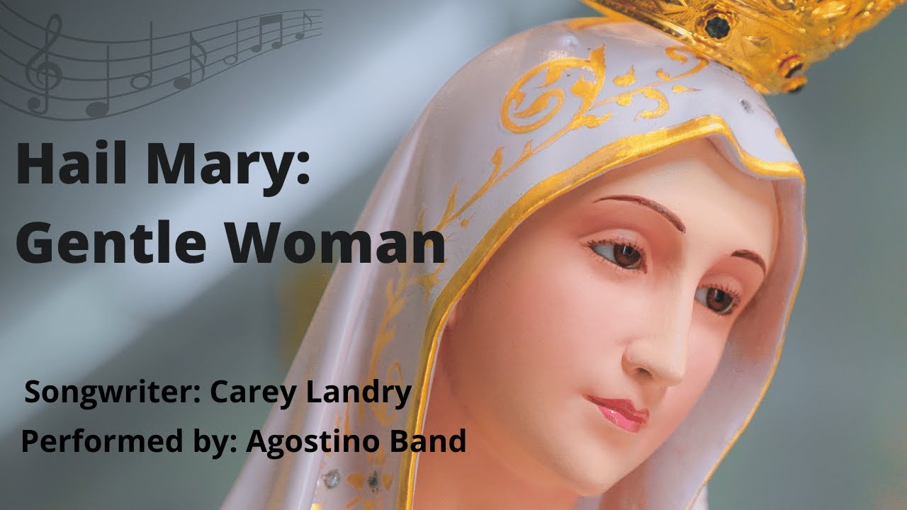 Hail Mary: Gentle Woman | Carey Landry