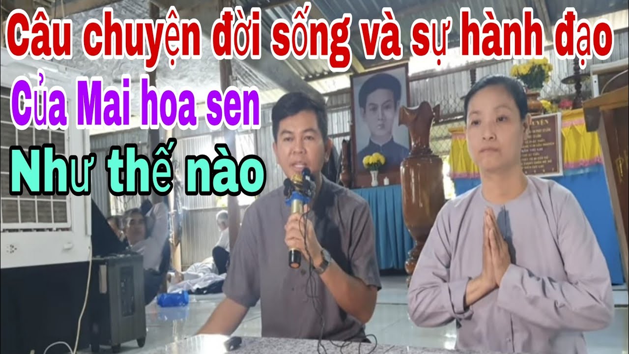 Câu chuyện.đời sống.và sự hành đạo.của mai hoa sen.kênh YouTube PGHH đông dương chia sẽ.