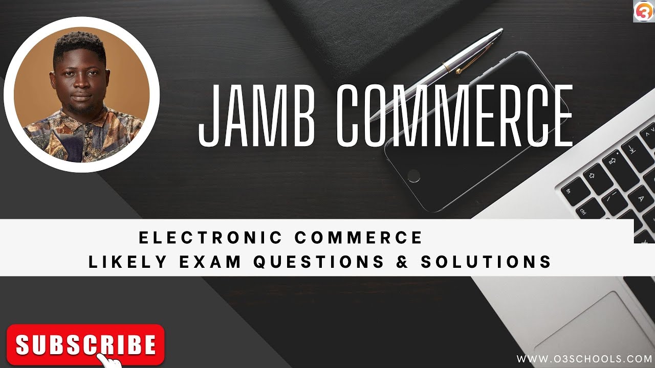 JAMB Commerce 2025 EP 4 - Electronic Commerce (E-Commerce) + Likely Exam Questions & Solutions