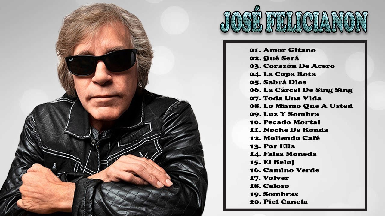Jose Feliciano Exitos Sus Mejores Canciones - 20 Grandes Éxitos