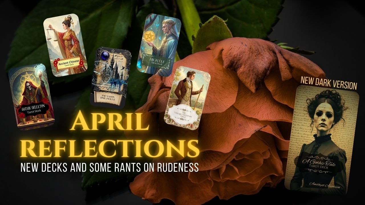So Many New Decks in April and some Rants too…. #AprilReflections