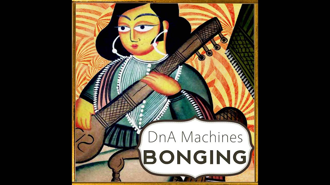 Dna Machines- Bonging