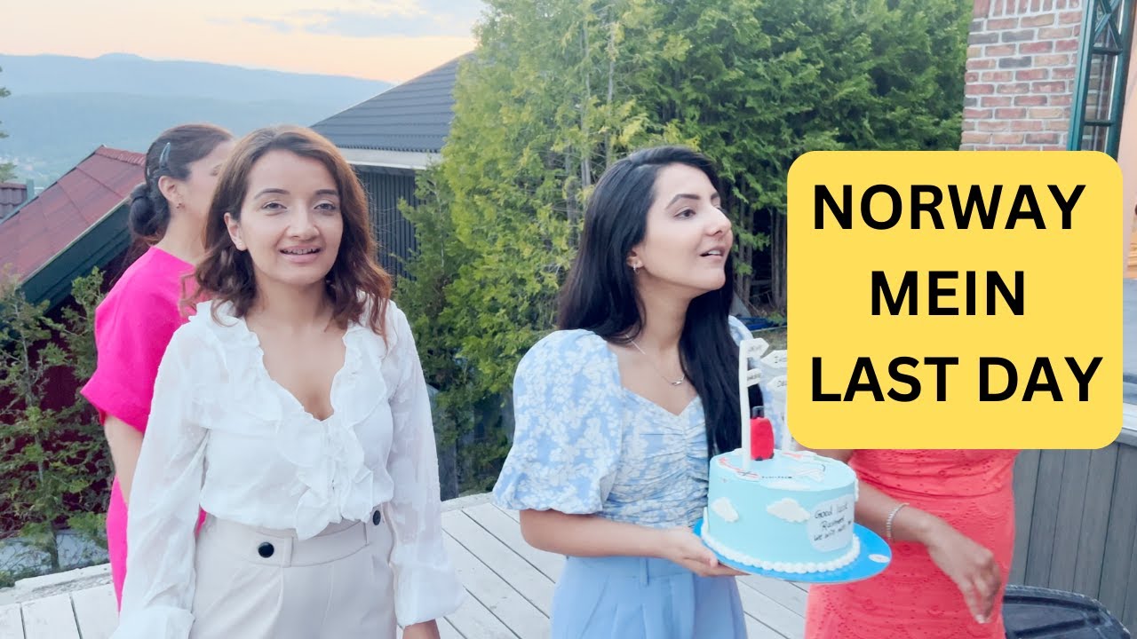 GOING TO INDIA FOREVER | LAST DAY NORWAY MEIN AISAY CELEBRATE KIYA