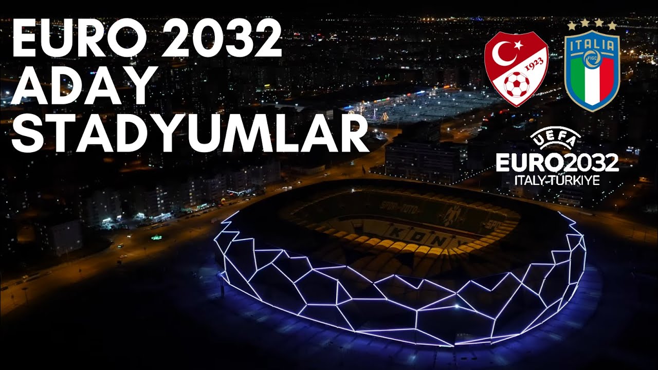 EURO 2032 Türkiye Aday Stadyumları