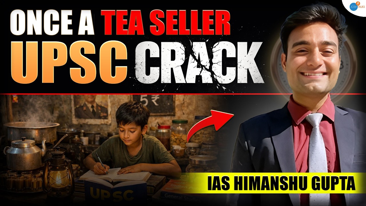 IAS Himanshu Gupta: Motivational Story | UPSC Success Story | Josh Talks