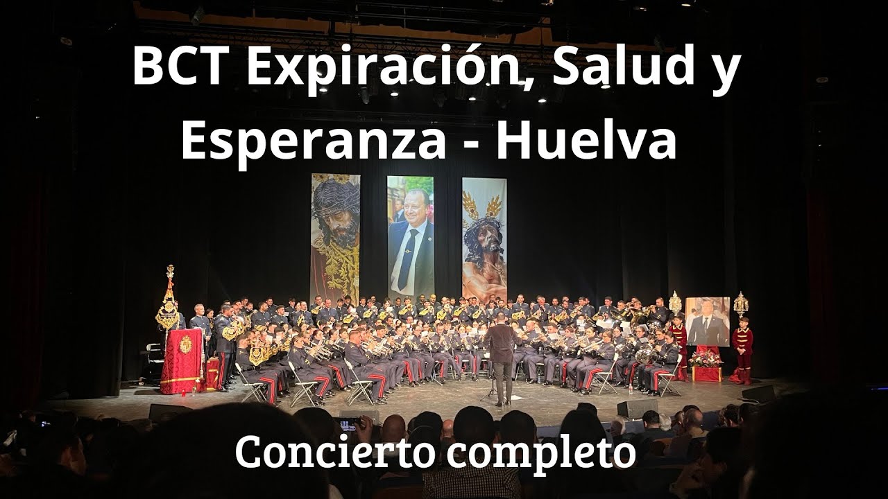 Concierto completo BCT Expiración, Salud y Esperanza de Huelva | Certamen Curro Asuero - Huelva 2026