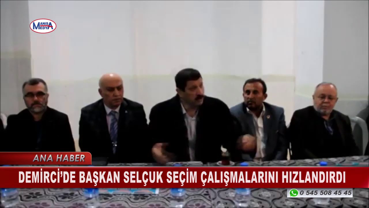 MANİSA DEMİRCİ’DE BAŞKAN SELÇUK SEÇİM ÇALIŞMALARINI HIZLANDIRDI
