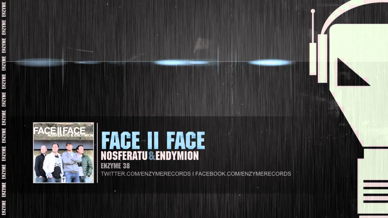Nosferatu & Endymion -  Face II Face (Enzyme 38 Preview)
