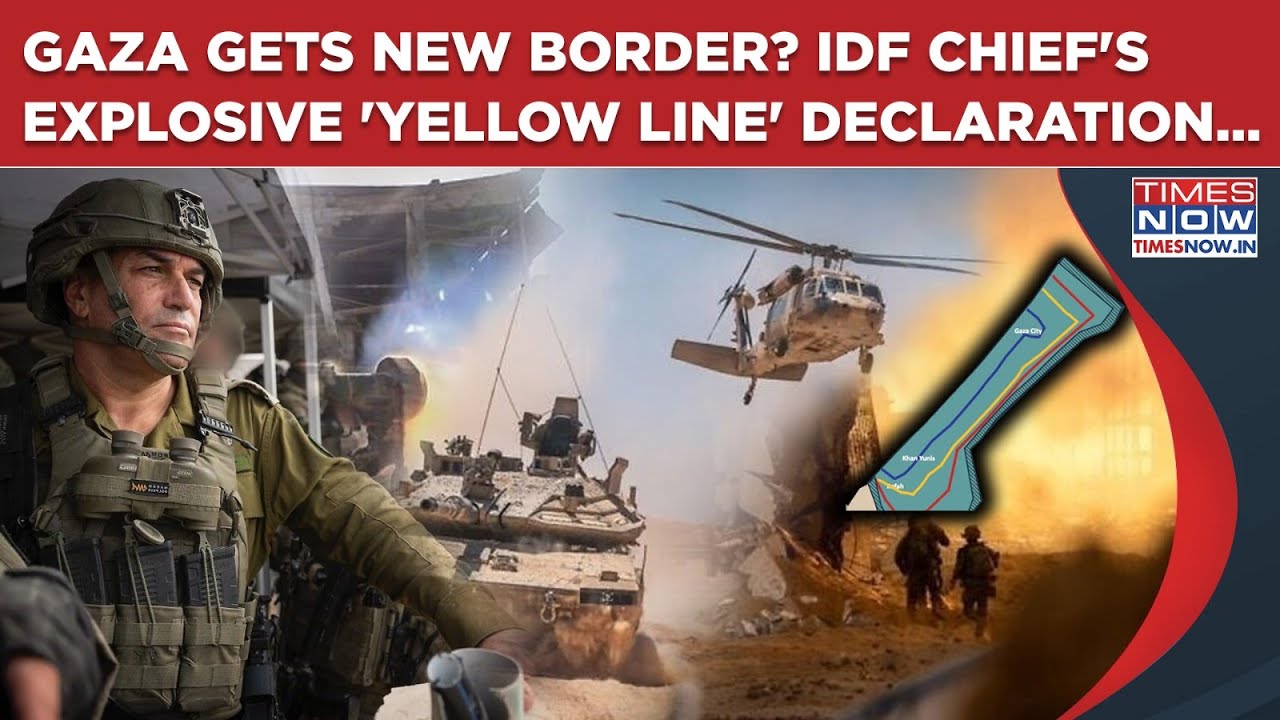 IDF Chief's Explosive 'Yellow Line' Declaration As Israel Sets New Gaza Border Amid Hamas Crackdown