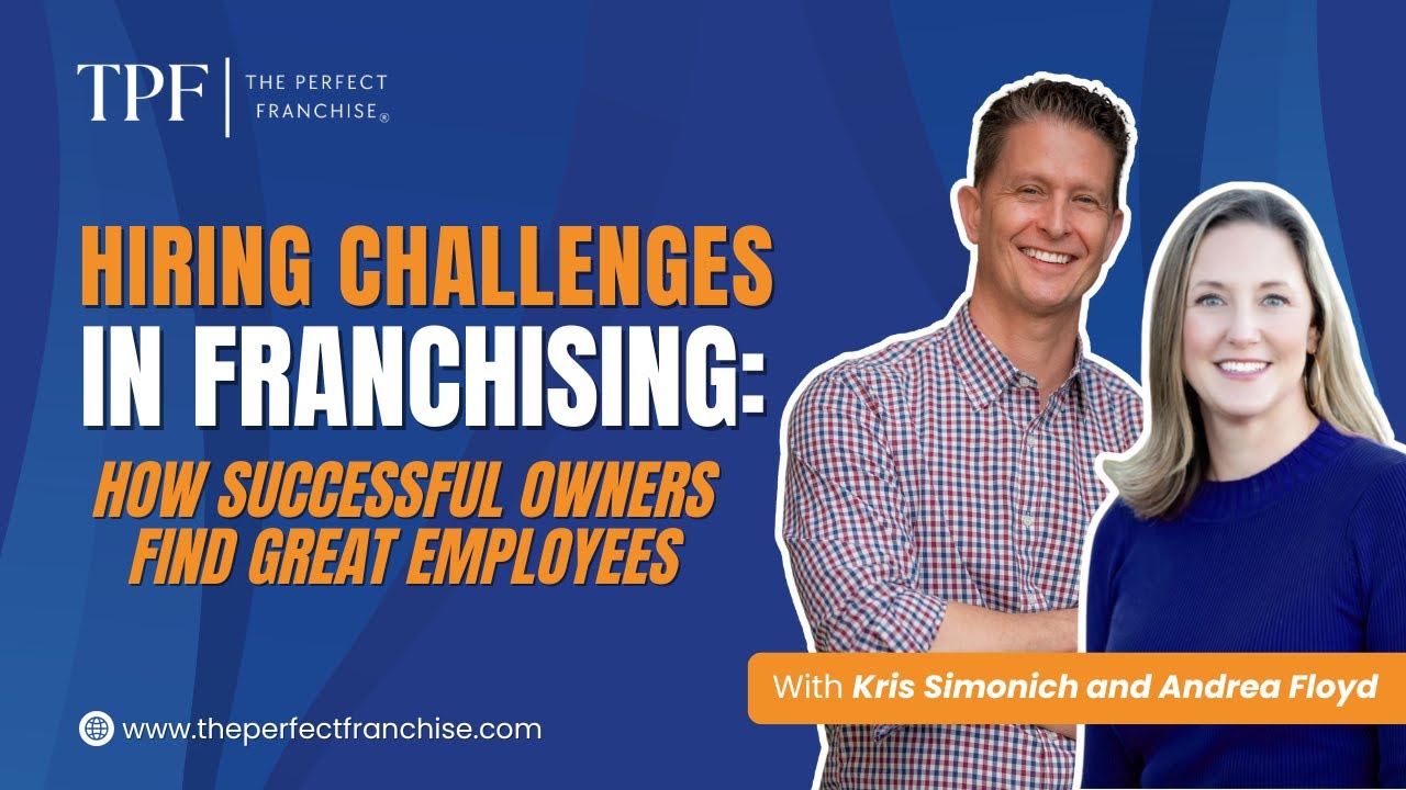 Hiring Challenges in Franchising: How Successful Owners Find Great Employees | Franchising Explained