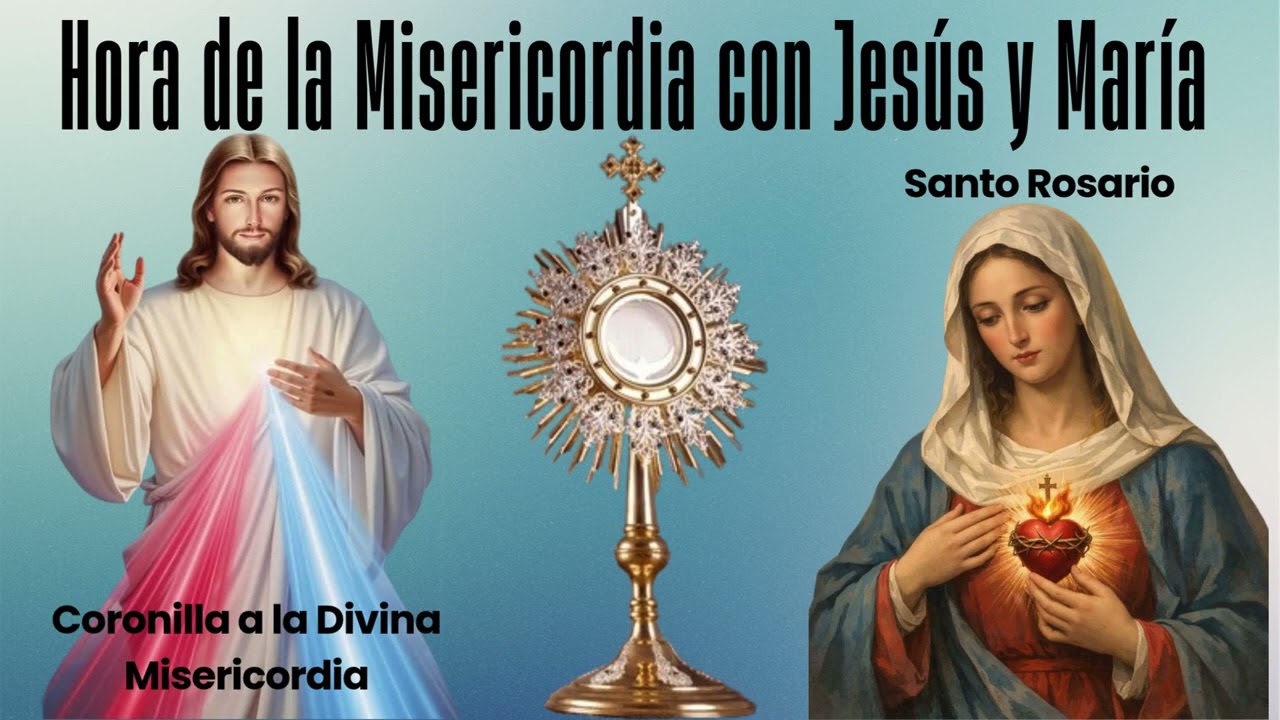 🙏🏻Coronilla y Santo Rosario🙏🏻HORA DE LA MISERICORDIA CON JESÚS Y MARÍA, 19 de Marzo, 2026