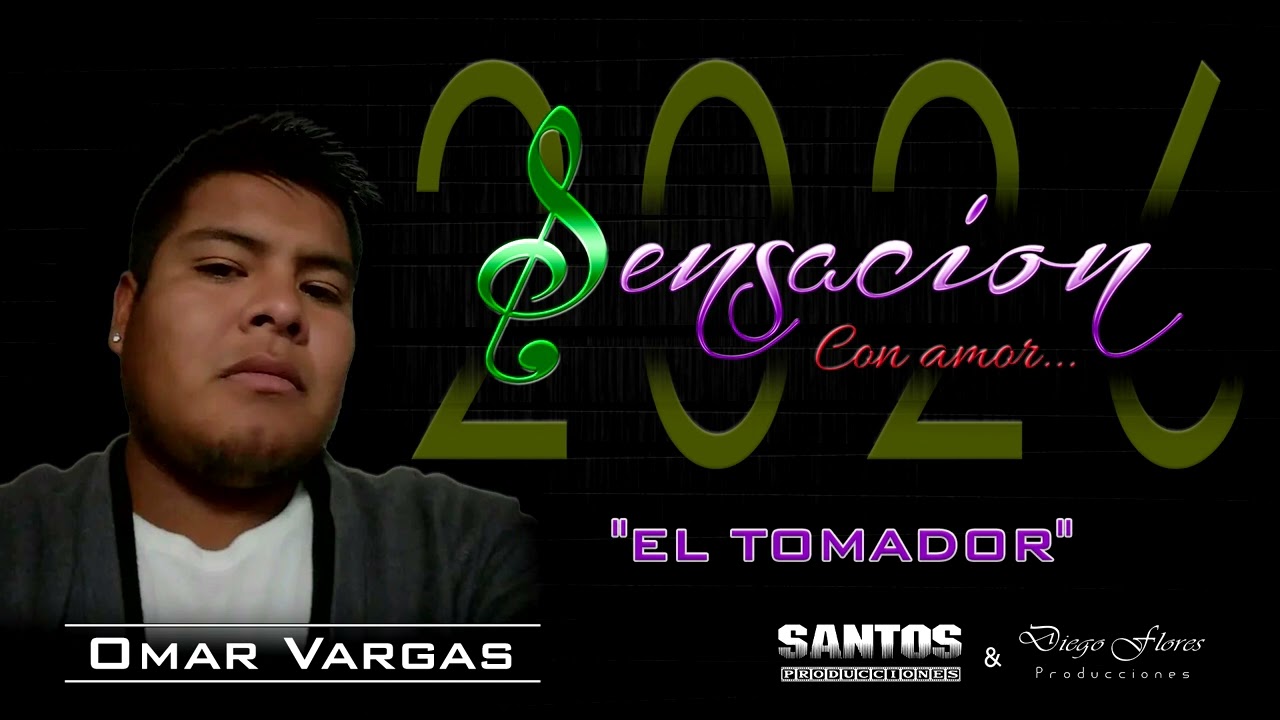 EL TOMADOR  - SENSACION Con amor 2026 (Nueva version - Omar)