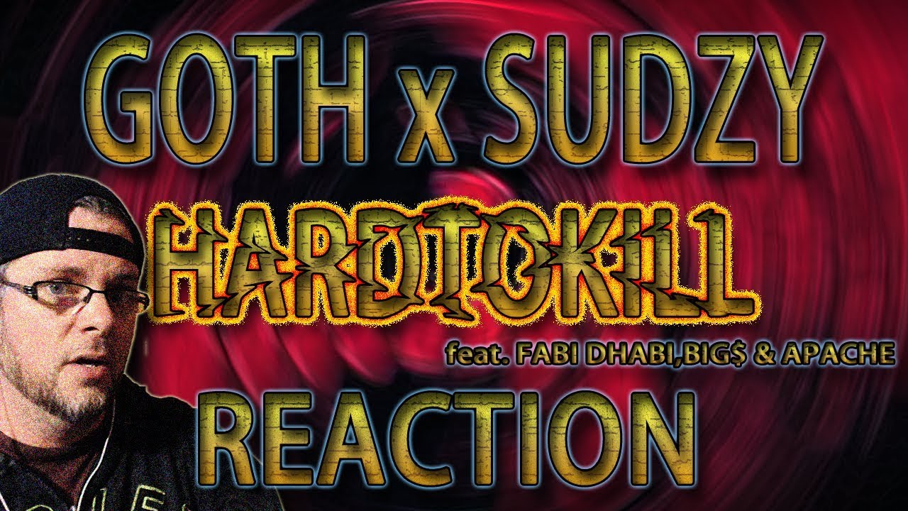 MetalHead REACTION to GOTH x SUDZY (HARDTOKILL) feat. FABI DHABI BIG$ & APACHE