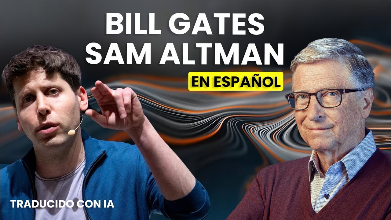 El PODCAST de Bill Gates y Sam Altman que tanto está dando que hablar 🌟 Traducido a Español CON IA