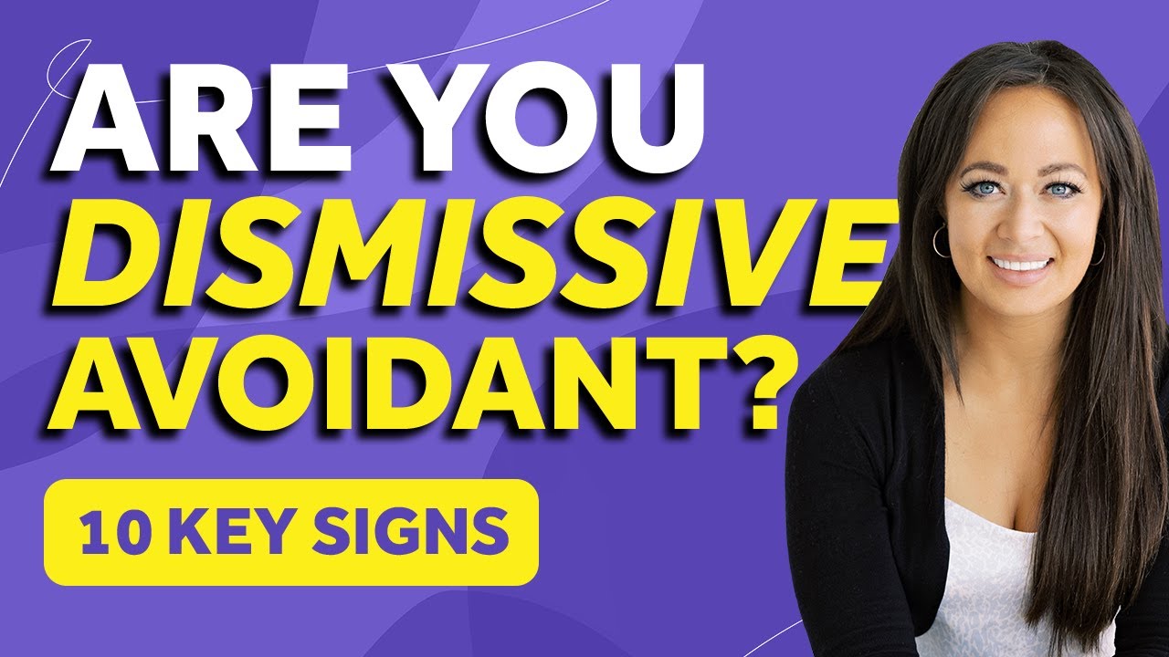 Top 10 Signs You Have A Dismissive Avoidant Attachment Style | Thais Gibson & Dismissive Avoidants