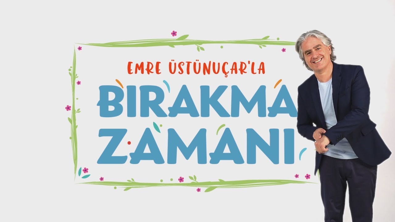 Emre Üstünuçar'la Bırakma Zamanı - 