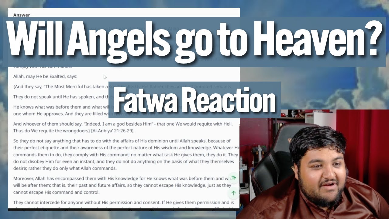 Fatwa Reaction: Will Angels go to Heaven?