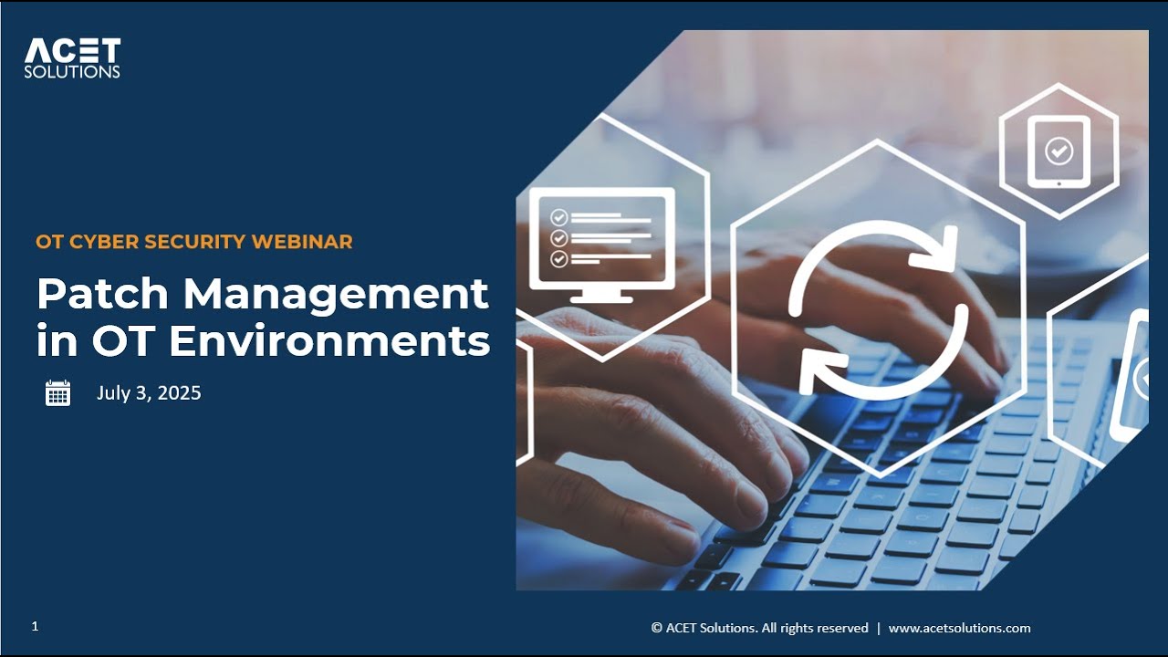Patch Management in OT Environment - Episode 3 - OT Cybersecurity Webinar Series