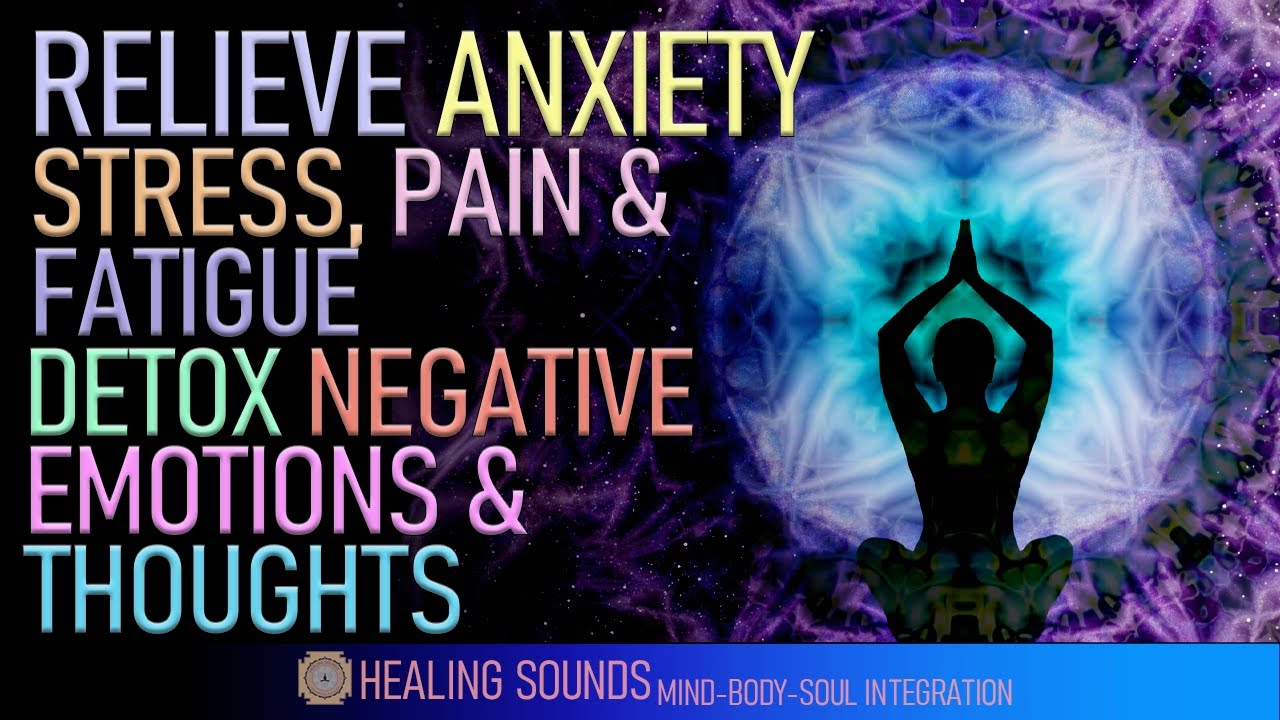 Detox Negative Emotions & Thoughts | Relieve Anxiety Stress Pain & Fatigue | 741 Hz Detox | Healing