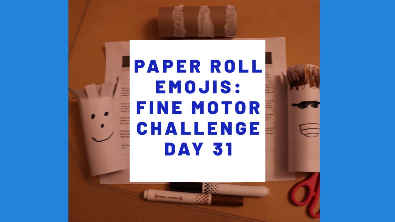 Paper Roll Emojis: Fine Motor Challenge Day 31
