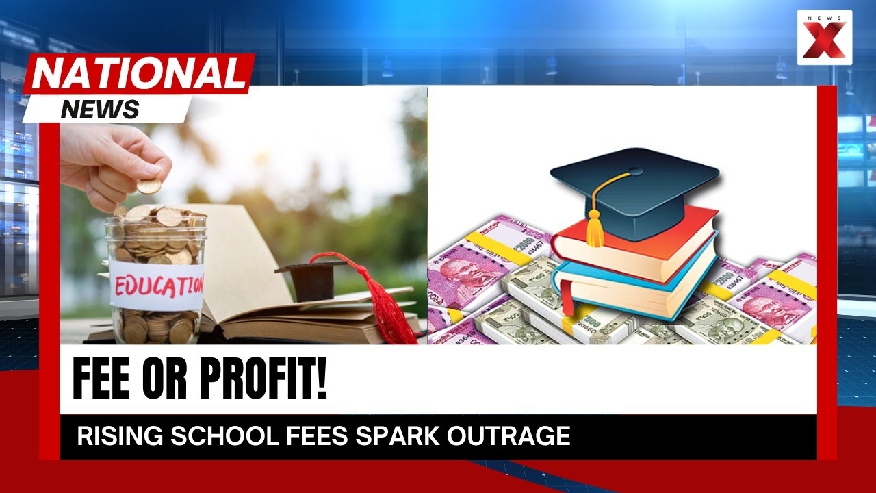 Education Or Business, Private Schools Hike Fees, Outrage Erupts. | News X