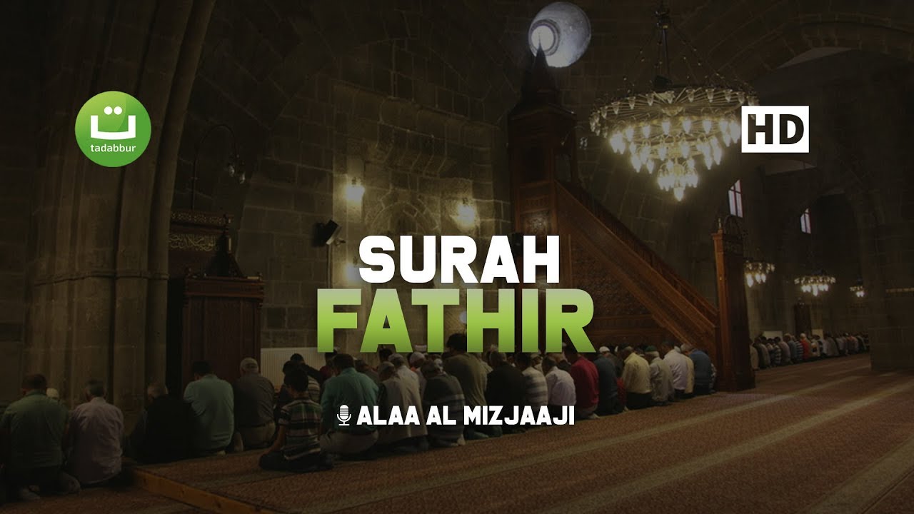 Tadabbur Surah Fathir سوره فاطر - Alaa Al Mizjaaji | Tadabbur Daily