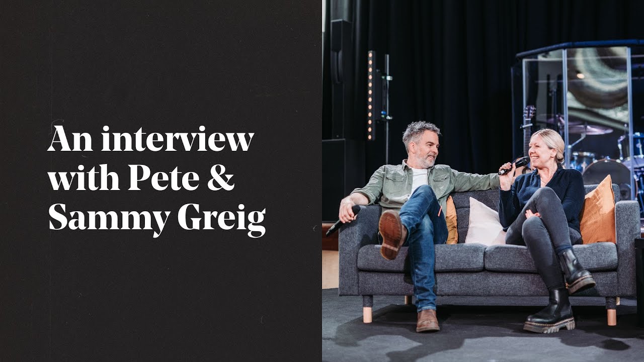 An interview with Sammy & Pete Greig