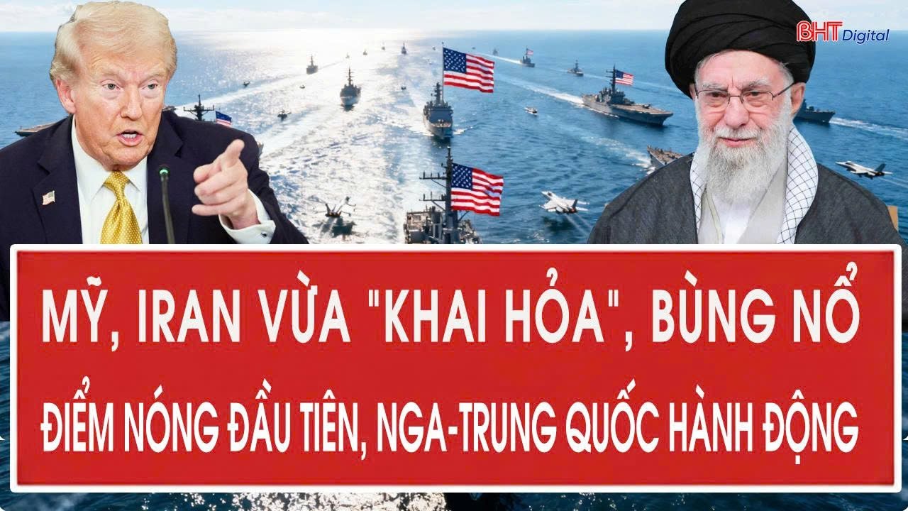 Tâm điểm quốc tế 28/1: Mỹ, Iran vừa “khai hỏa”, bùng nổ điểm nóng đầu tiên, Nga-Trung Quốc hành động