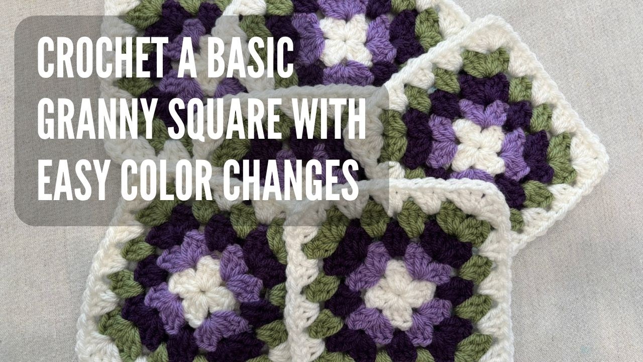 Crochet a basic Granny Square with Easy Color Changes