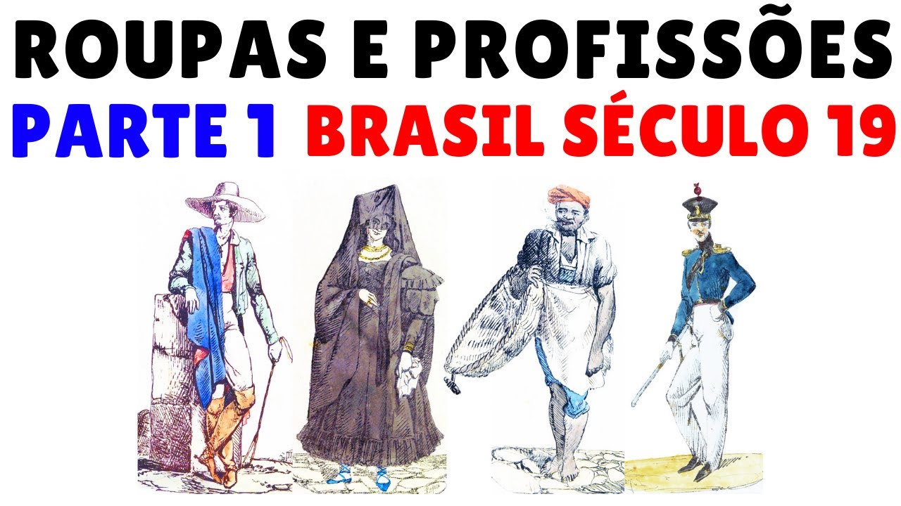 ROUPAS E PROFISSÕES, BRASIL SÉCULO 19