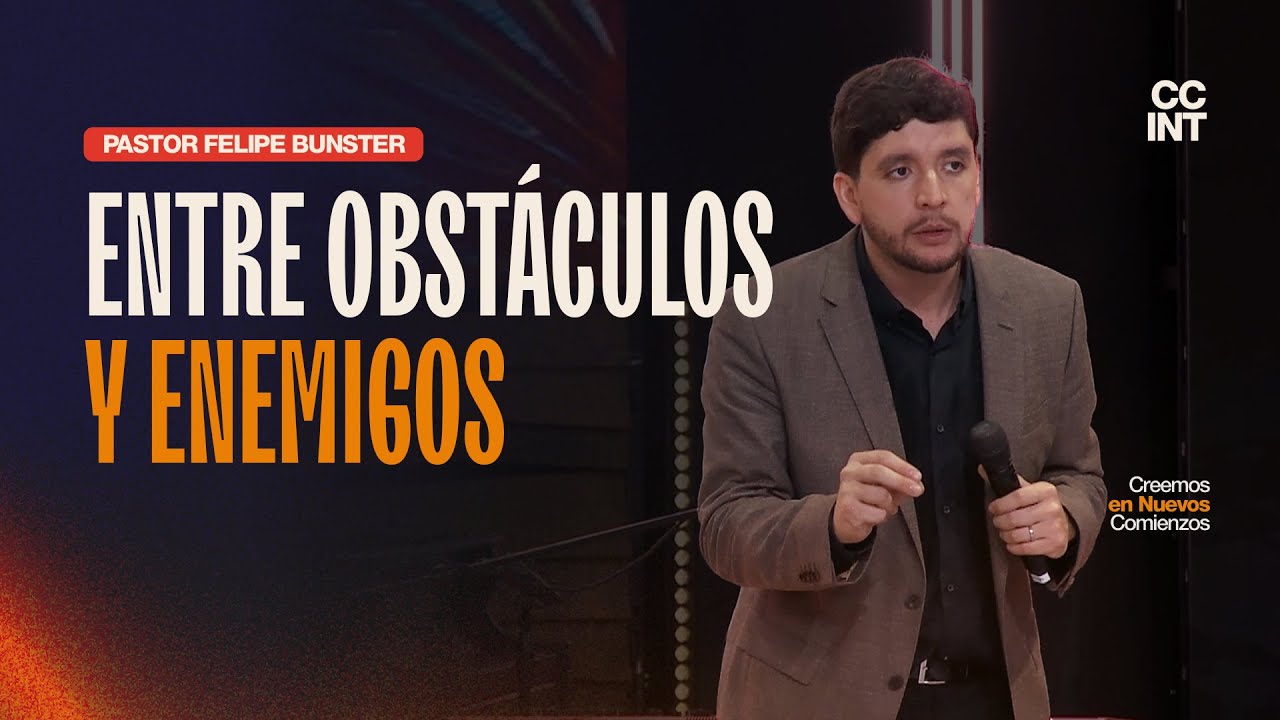 Pastor Felipe Bunster - Entre Obstáculos y Enemigos