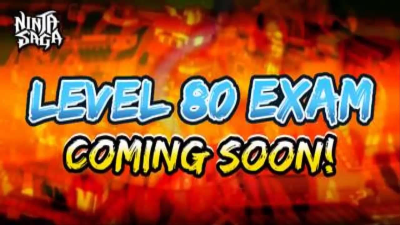Ninja Saga Level 80 Exams - Coming SOON!