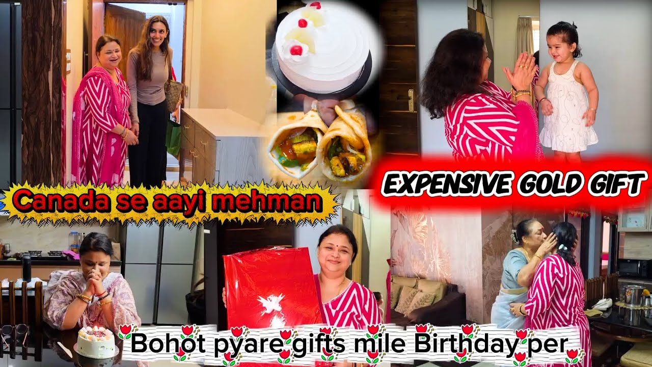 Birthday पर Canada से आई special मेहमान ❤️ 1 se बढ़कर एक Gifts 🎁 मिले ☺️ Paneer tikka roll recipe ||