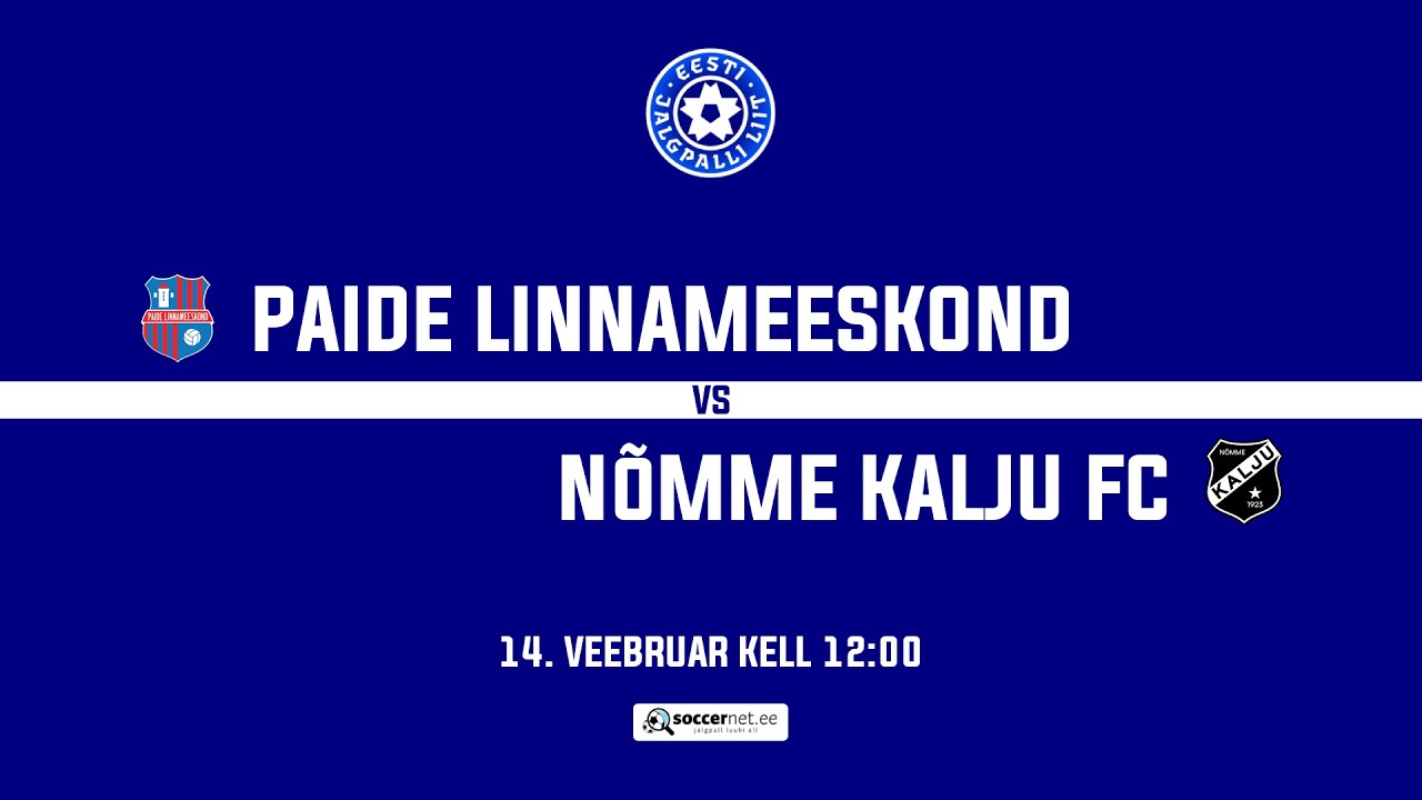 Paide Linnameeskond - Nõmme Kalju FC, Sõprusmängud 1. voor