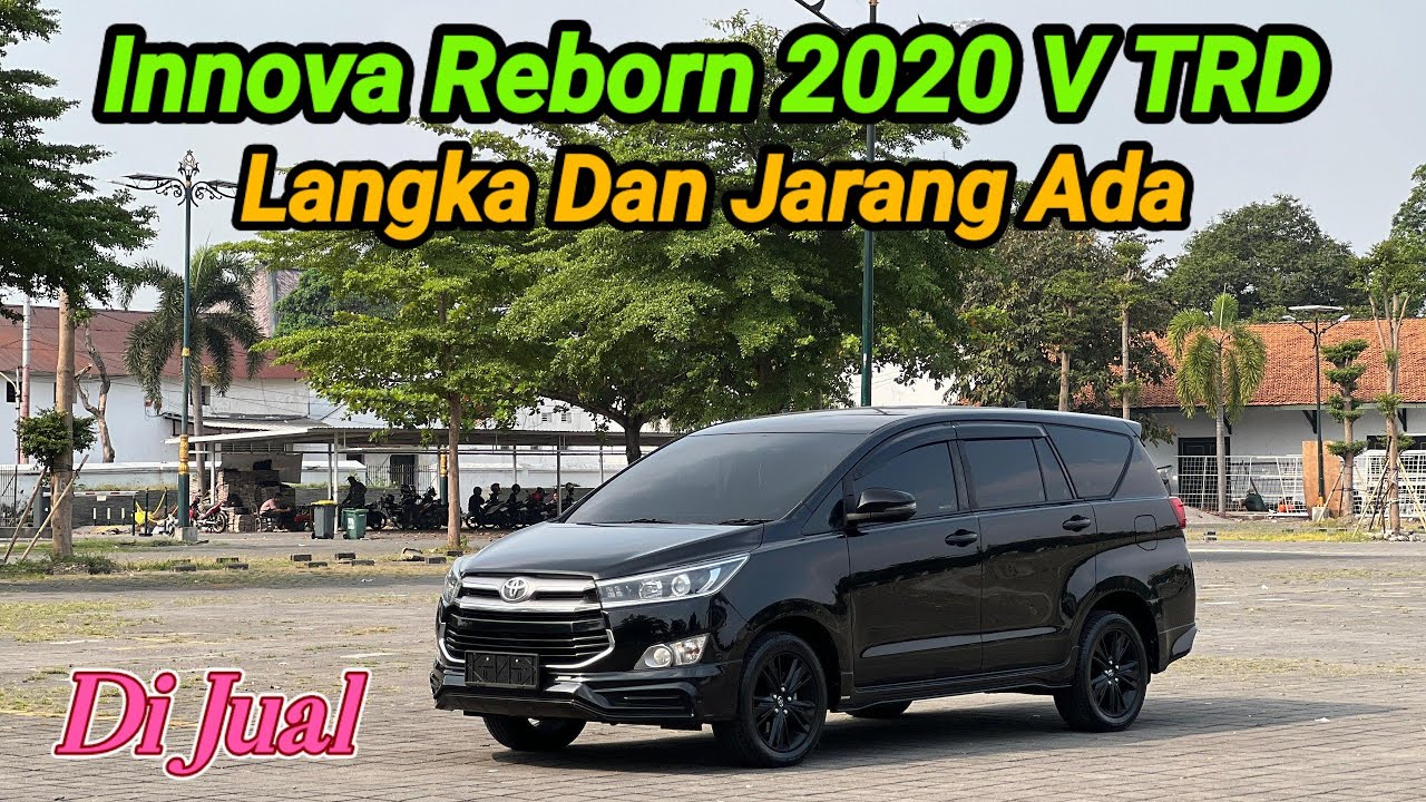 TOYOTA KIJANG INNOVA REBORN 2020 TIPE V TRD 2.4 MATIC || TIPE LANGKA DAN CUMA 1 TAHUN AJA