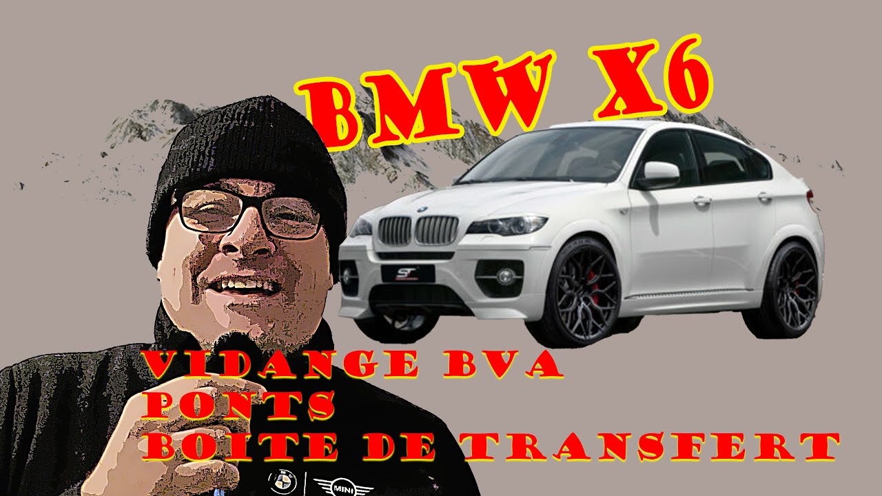 bmw X6 vidange boite automatique, boite de transfert et des ponts