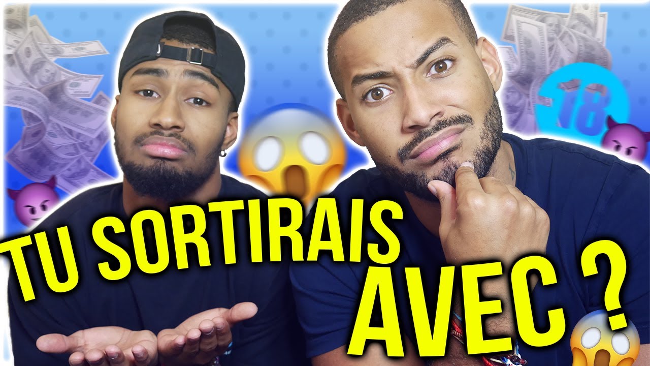 TU SORTIRAIS AVEC ?