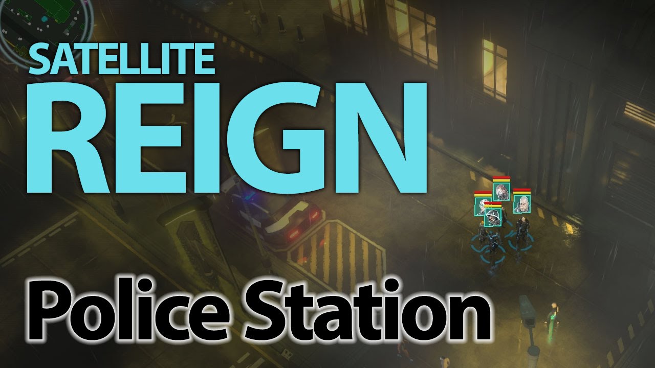 Satellite Reign: Pre-Alpha 0.1 - Police Station (Mission 1)