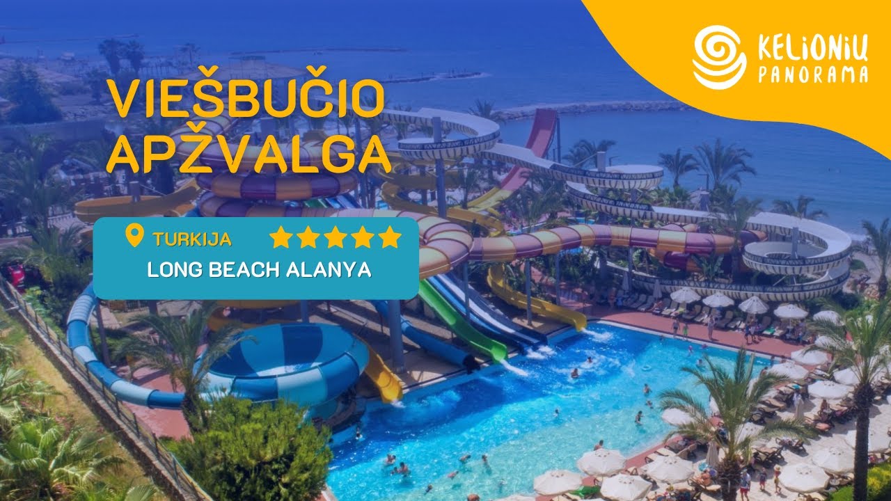 Turkijos vie&scaron;bučio LONG BEACH ALANYA 5* apžvalga