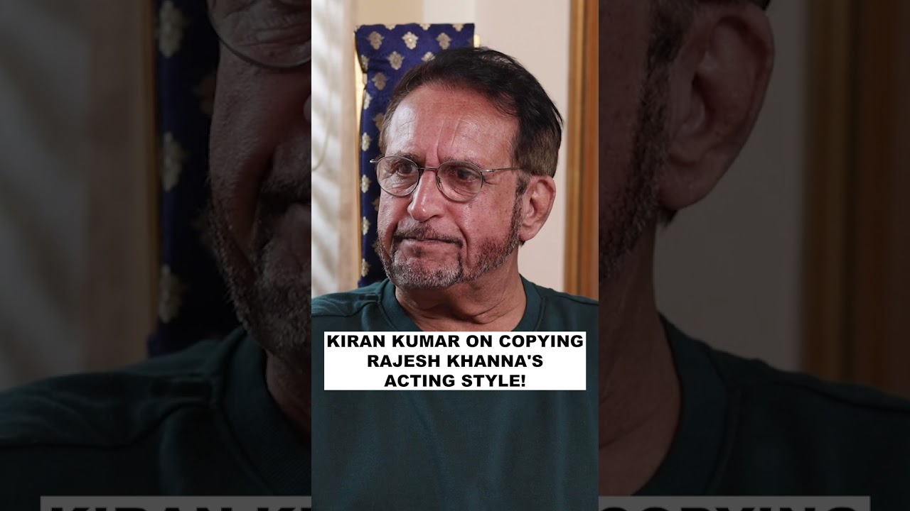 Kiran Kumar: ‘Rajesh Khanna used to drink whiskey and teach me acting!’