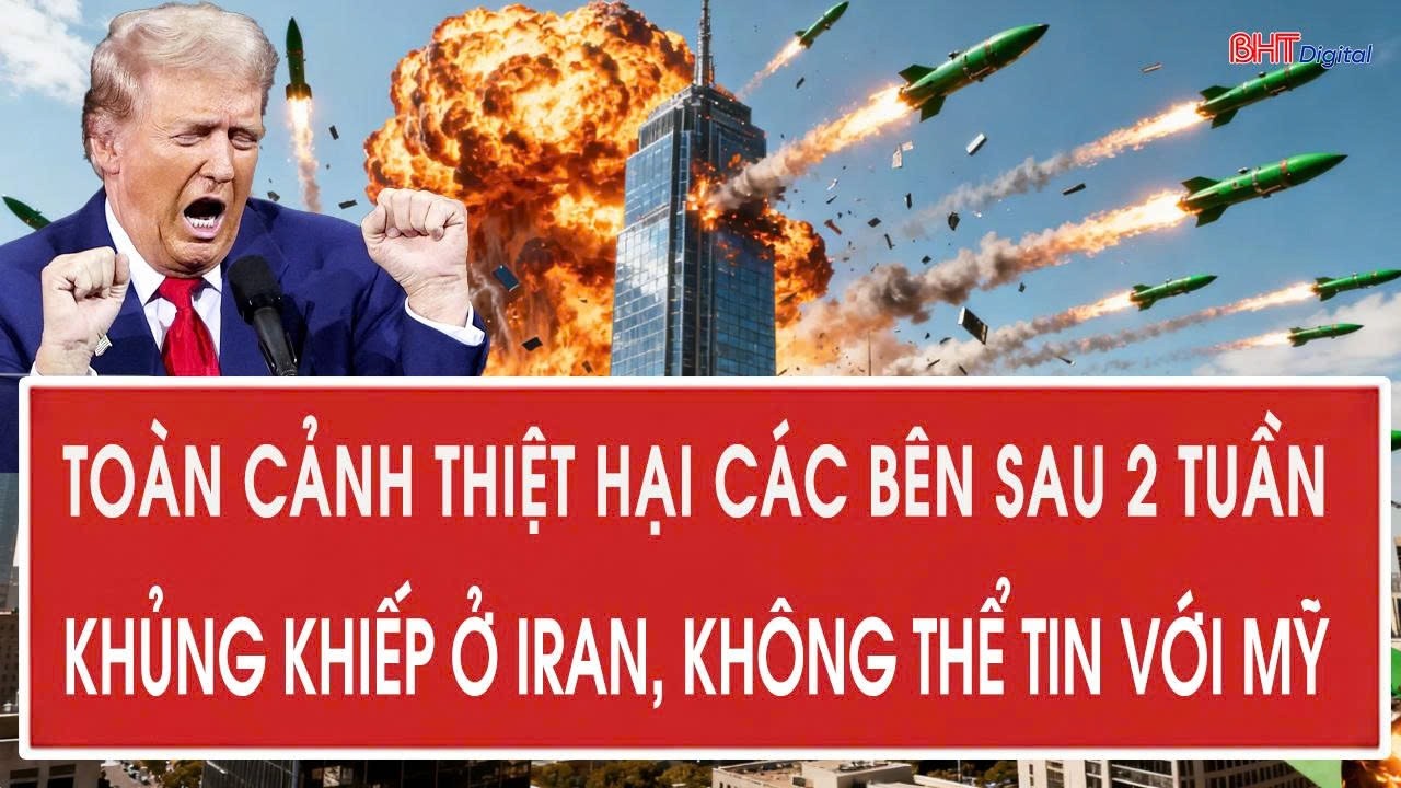Toàn cảnh thiệt hại các bên sau 2 tuần: Khủng khiếp ở Iran, không thể tin với Mỹ