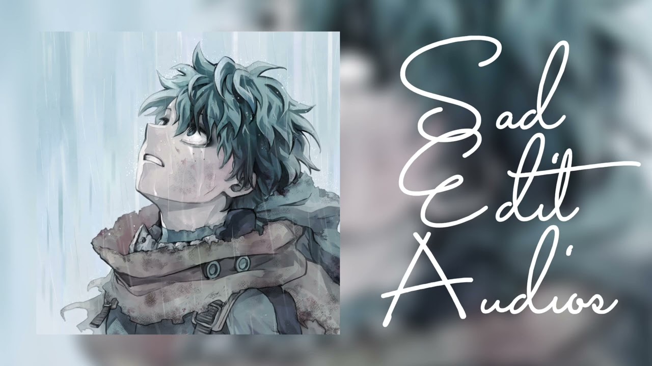 •Sad Edit Audios because you lost them…•