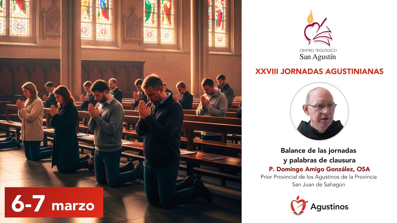 XXVIII JORNADAS AGUSTINIANAS - Balance de las jornadas y palabras de clausura
