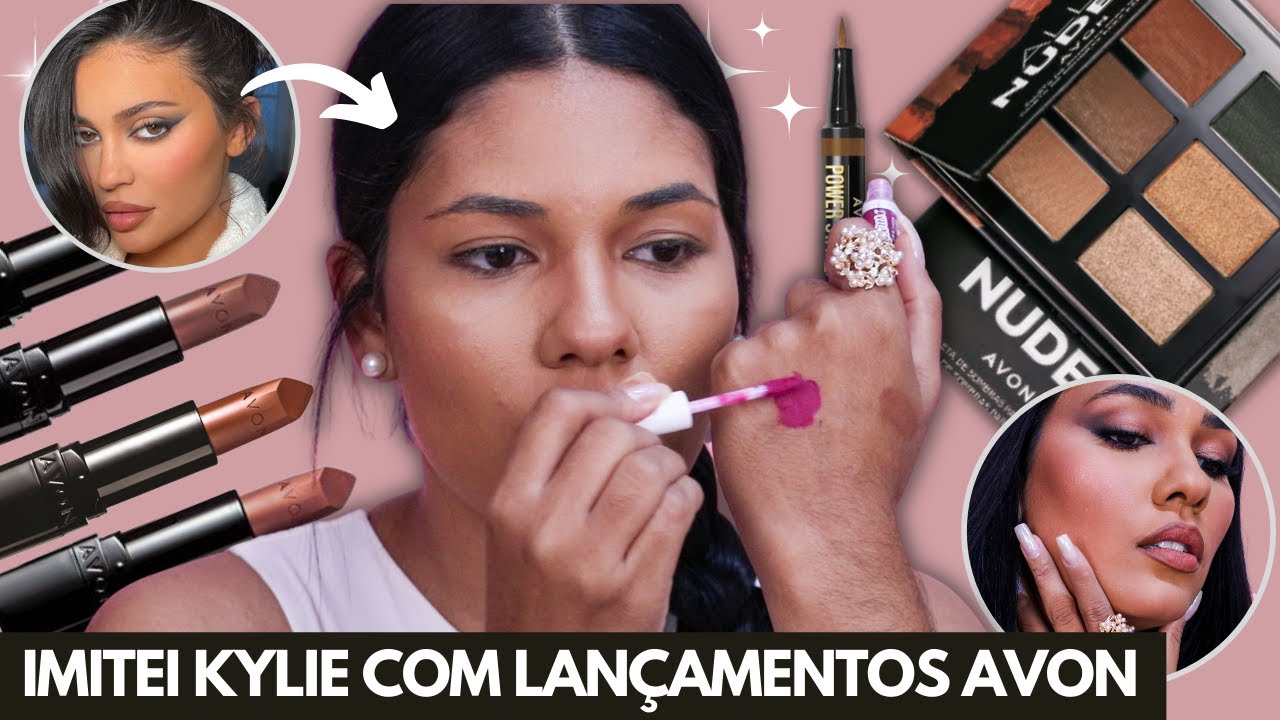 TESTANDO PRODUTOS AVON - MAQUIAGEM DA KYLIE JENNER s&oacute; com AVON