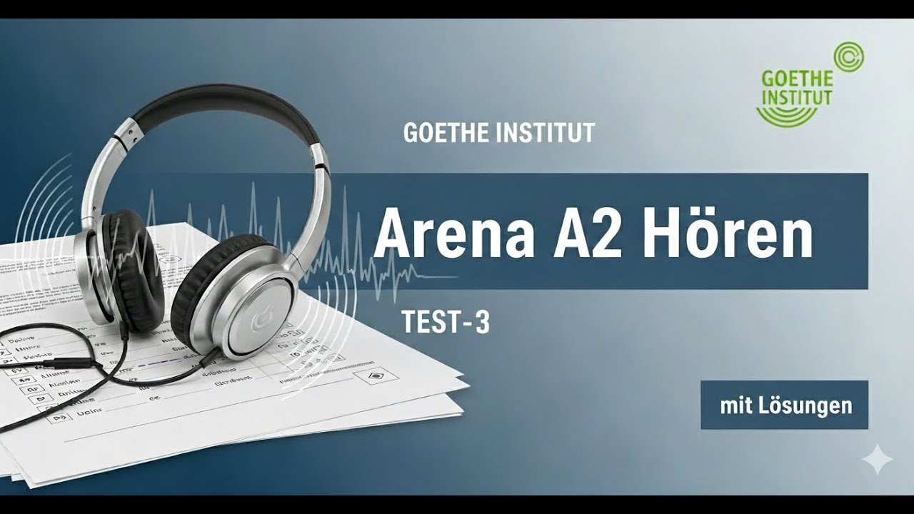 Arena A2 Hören || Test-3 || Goethe Institut || mit Lösungen